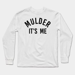 mulder, it's me (black) | x files Long Sleeve T-Shirt